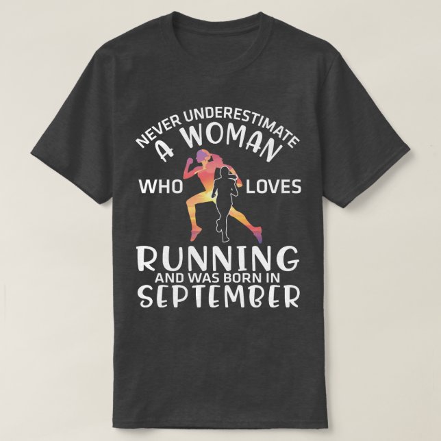 Never Underestimate A Woman Who Loves Running And  T-Shirt (Design Front)