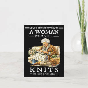 Never underestimate a woman who still knits card