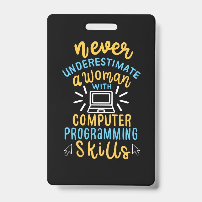 Never Underestimate A Woman With A Computer ID Badge (Front)