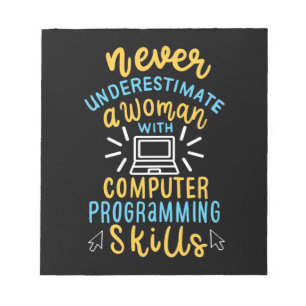 Never Underestimate A Woman With A Computer Notepad