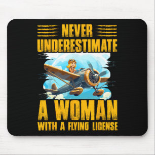 Never Underestimate A Woman With A Flying License Mouse Pad