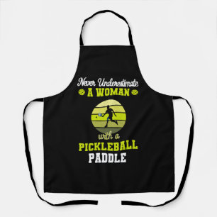 Never Underestimate a Woman With a Pickleball Apron