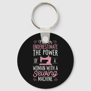 Never Underestimate A Woman With A Sewing Machine Key Ring