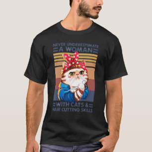 Never Underestimate A Woman With Cats And Hair Cut T-Shirt