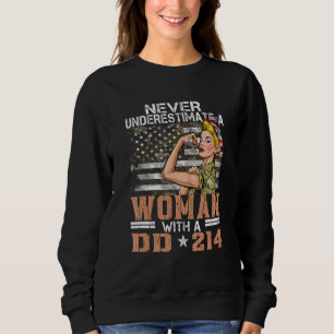Never Underestimate A Woman With DD 214 Proud US V Sweatshirt
