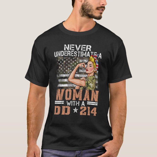 Never Underestimate A Woman With DD-214 Proud US V T-Shirt (Front)