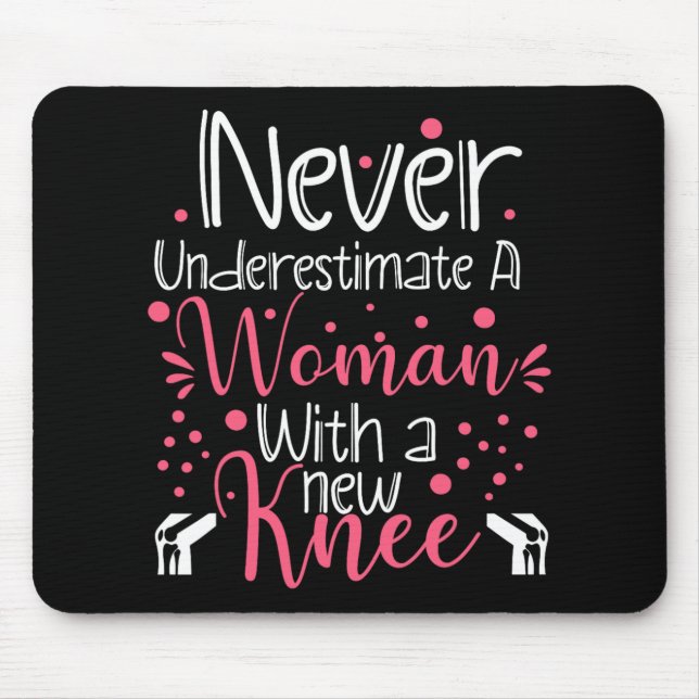 Never Underestimate A Women New Knee Broken Knee S Mouse Pad (Front)