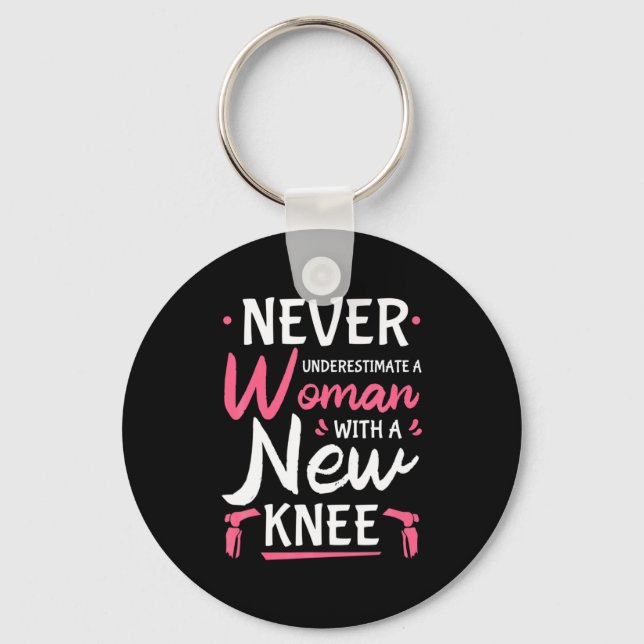 Never Underestimate A Women New Knee Replacement S Key Ring (Front)