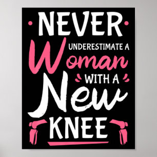 Never Underestimate A Women New Knee Replacement S Poster