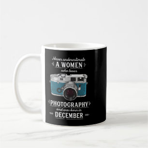 Never Underestimate A Women Who Loves Photography  Coffee Mug