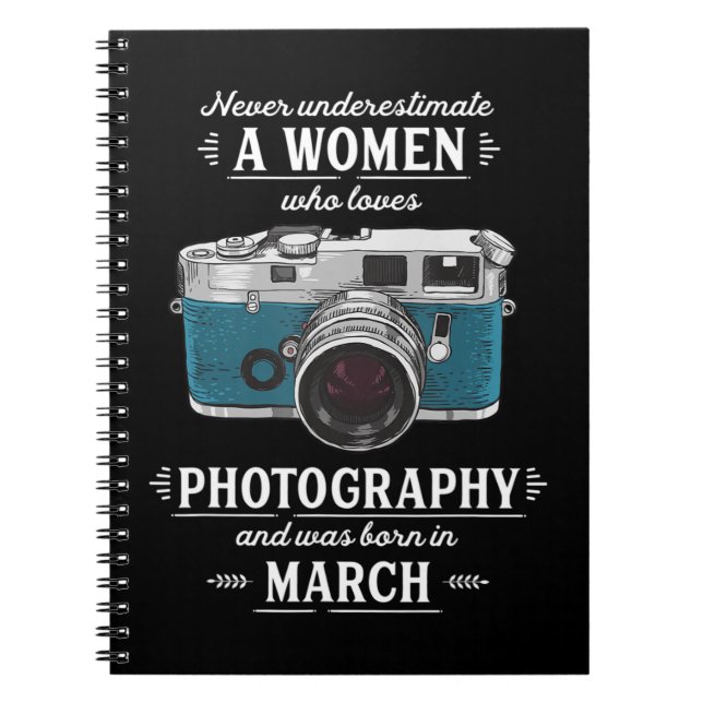 Never Underestimate A Women Who Loves Photography  Notebook (Front)