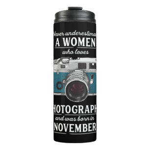 Never Underestimate A Women Who Loves Photography Thermal Tumbler