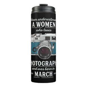 Never Underestimate A Women Who Loves Photography Thermal Tumbler