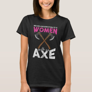 Never underestimate a women with an axe throwing h T-Shirt