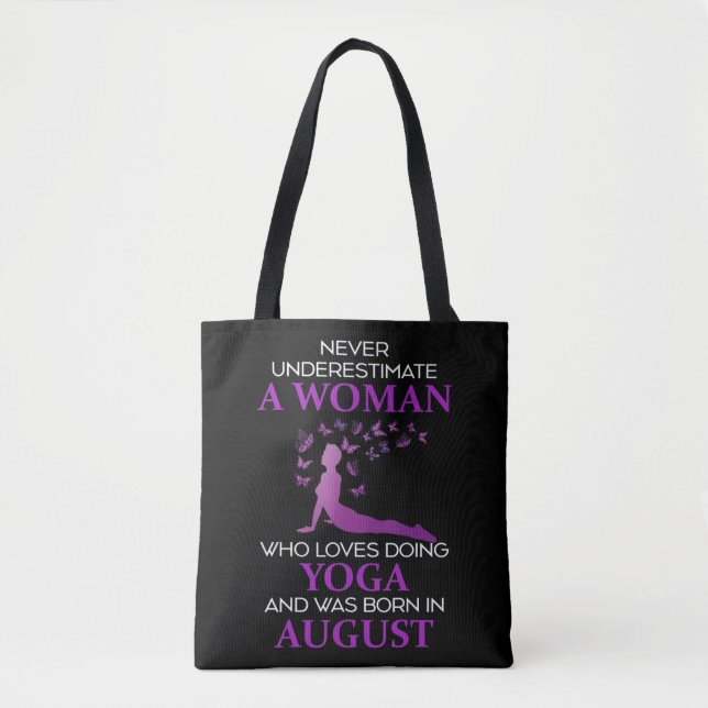 Never Underestimate An August Born Woman Who Loves Tote Bag (Front)