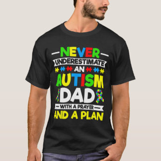 Never Underestimate An Autism Dad - Autism Awarene T-Shirt