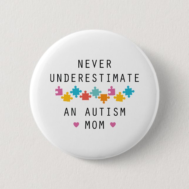 Never Underestimate An Autism Mum 6 Cm Round Badge (Front)