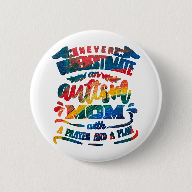 Never Underestimate an Autism Mum Rainbow  6 Cm Round Badge (Front)