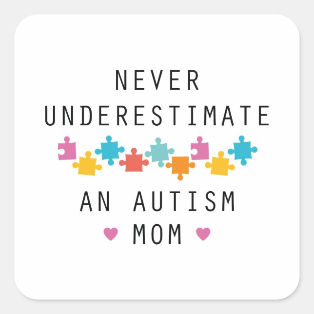Never Underestimate An Autism Mum Square Sticker (Front)