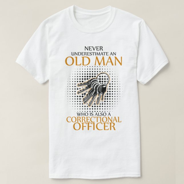 Never underestimate an Correctional Officer T-Shirt (Design Front)