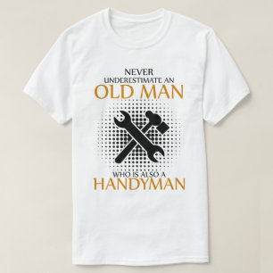 Never underestimate an Handyman T-Shirt
