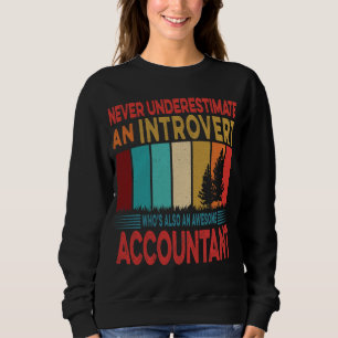 Never Underestimate An Introvert Accountant Sweatshirt