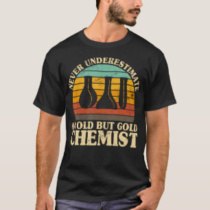 Never Underestimate An Old Chemist Nerdy Chemistry T-Shirt