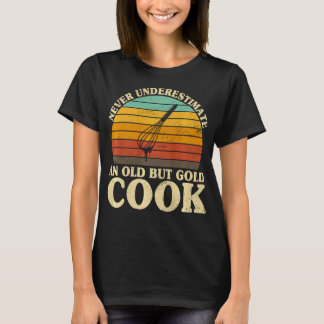 Never underestimate an old Cook Chef Coat Cooking T-Shirt