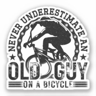 Never Underestimate An Old Guy Cycling Lover Cool