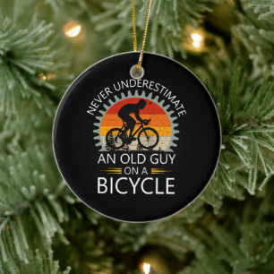Never Underestimate An Old Guy On A Bicycle Ceramic Ornament