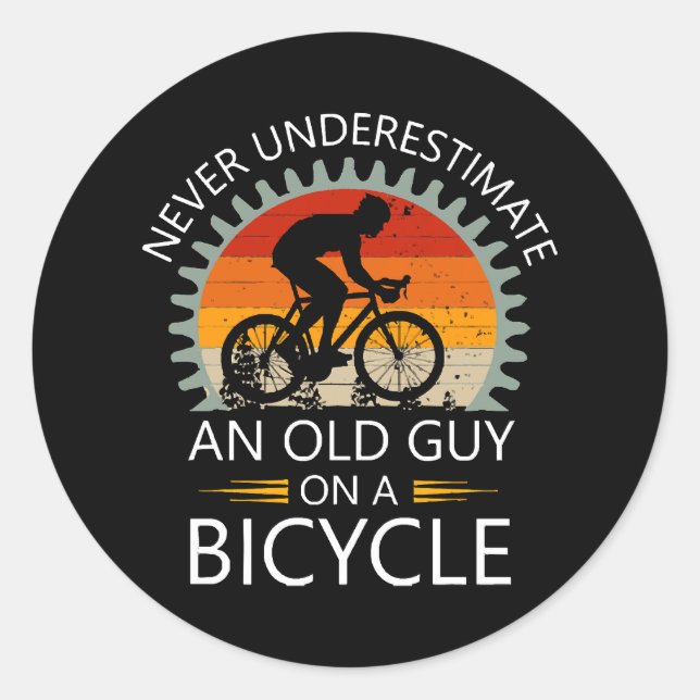  Never Underestimate An Old Guy On A Bicycle Classic Round Sticker (Front)