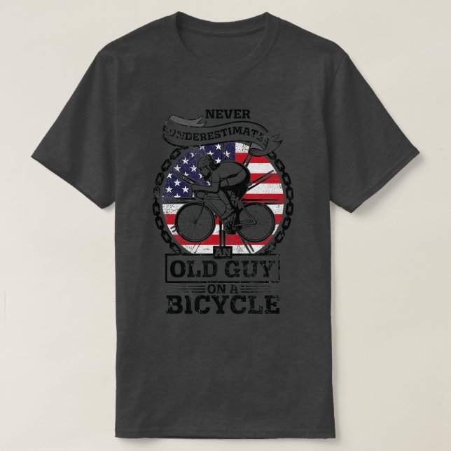 Never Underestimate An Old Guy On A Bicycle Cyclin T-Shirt (Design Front)