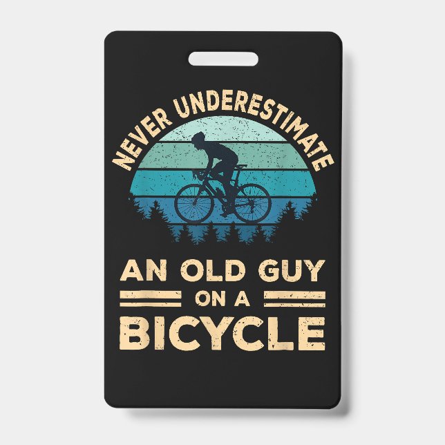 Never Underestimate An Old Guy On A Bicycle Funny  ID Badge (Front)