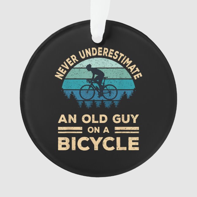 Never Underestimate An Old Guy On A Bicycle Funny  Ornament (Front)
