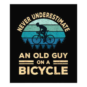 Never Underestimate An Old Guy On A Bicycle Funny  Photo Print