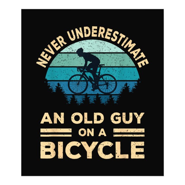 Never Underestimate An Old Guy On A Bicycle Funny  Photo Print (Front)