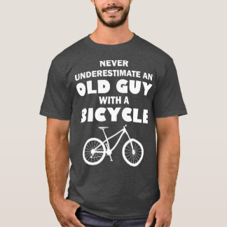 Never Underestimate An Old Guy On A Bicycle Funny T-Shirt