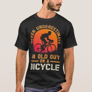 Never Underestimate An Old Guy On A Bicycle Funny T-Shirt