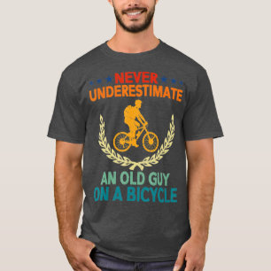 Never Underestimate An Old Guy On A Bicycle Funny  T-Shirt
