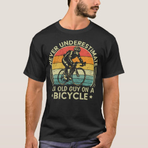 Never Underestimate An Old Guy On A Bicycle Funny T-Shirt