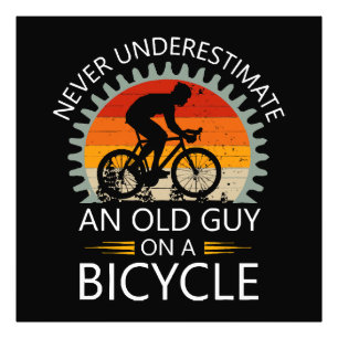 Never Underestimate An Old Guy On A Bicycle Photo Print