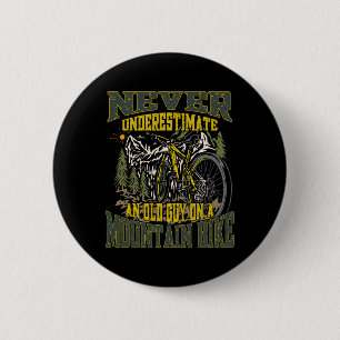 Never Underestimate An Old Guy On A Mountain Bike 6 Cm Round Badge