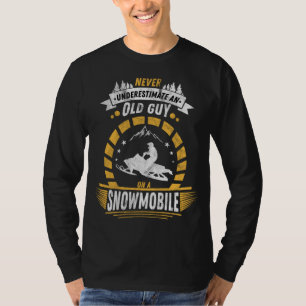 Never Underestimate An Old Guy On A Snowmobile T-Shirt
