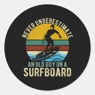 Never Underestimate An Old Guy On A Surfboard Funn Classic Round Sticker
