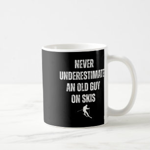 Never Underestimate An Old Guy On Skis Funny Skiin Coffee Mug
