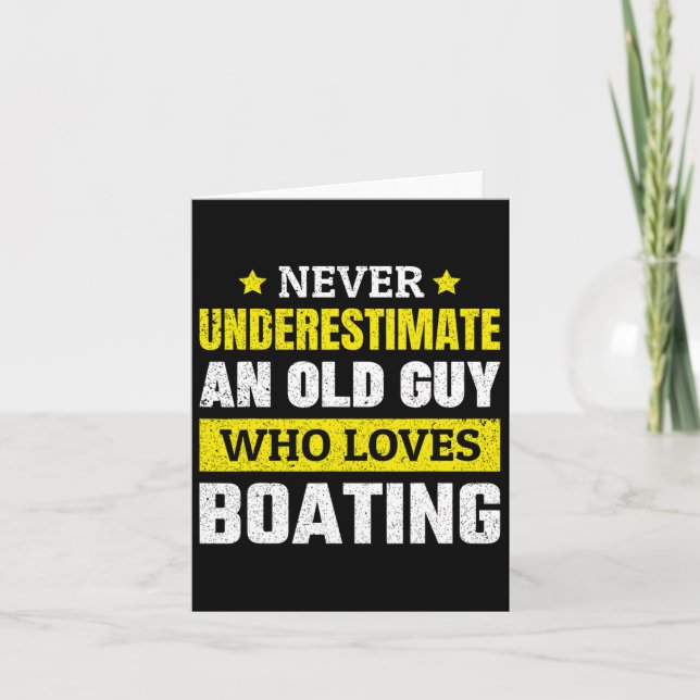 Never Underestimate An Old Guy Who Loves Boating F Card (Front)
