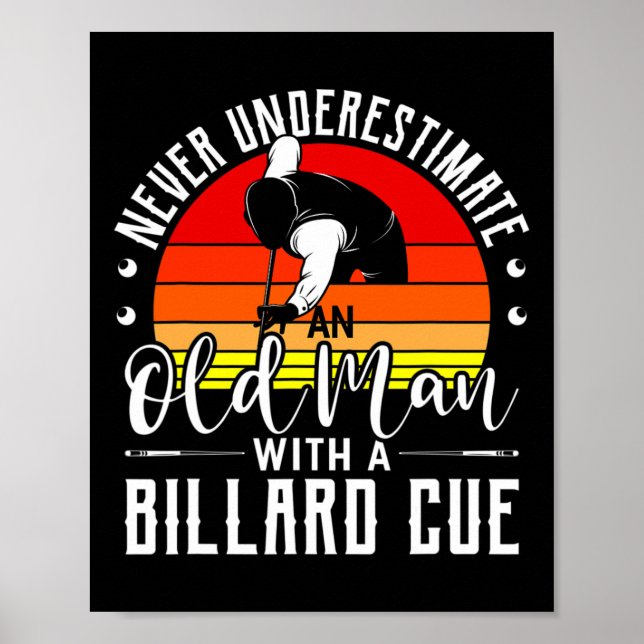 Never Underestimate An Old Guy With A Billard Cue  Poster (Front)