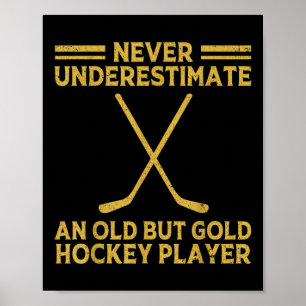 Never Underestimate An Old Hockey Player Ice Hocke Poster