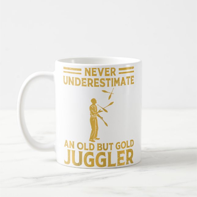 Never Underestimate An Old Juggler Juggling Circus Coffee Mug (Left)
