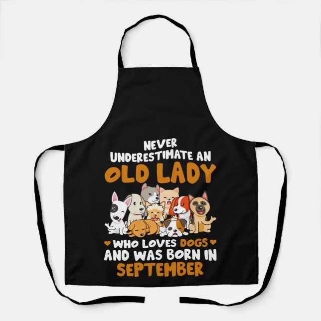 Never Underestimate An Old Lady Who Loves Dogs And Apron (Front)